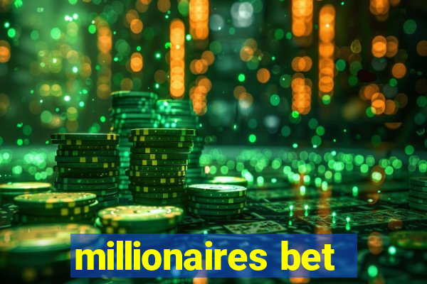 millionaires bet