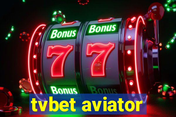 tvbet aviator