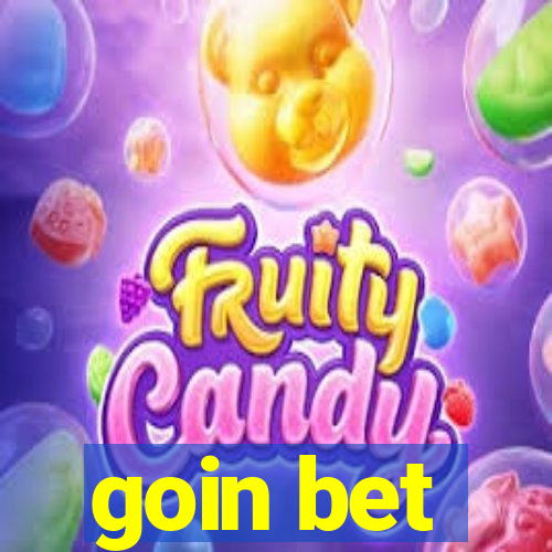 goin bet