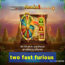 two fast furious