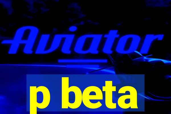 p beta