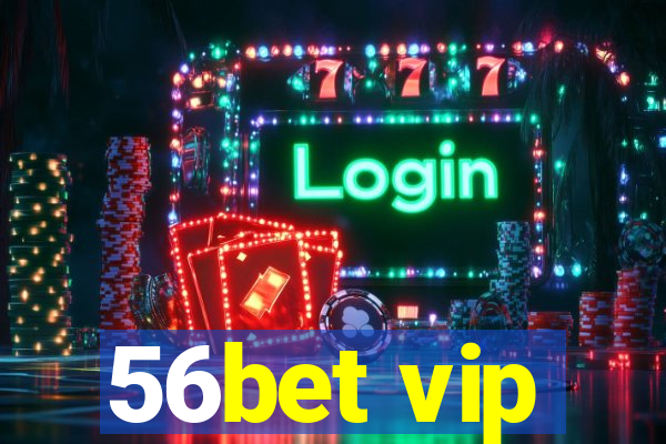 56bet vip