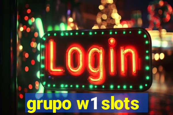 grupo w1 slots