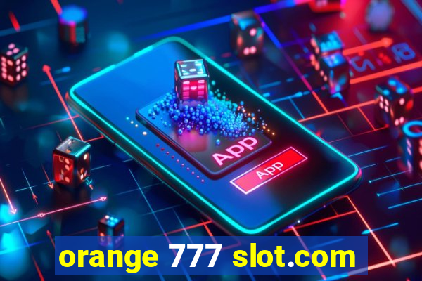 orange 777 slot.com