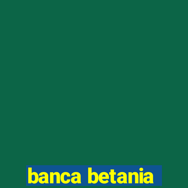 banca betania