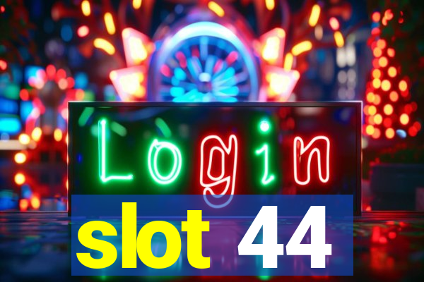 slot 44