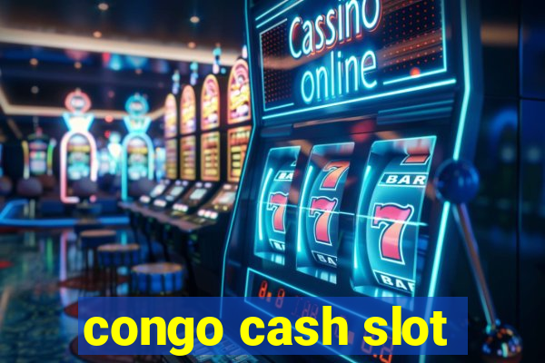 congo cash slot