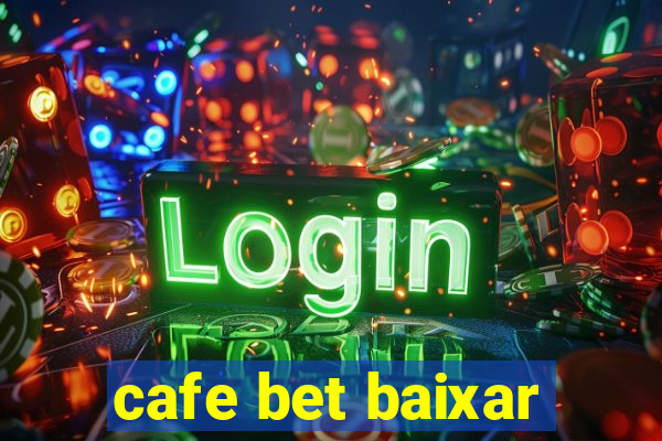 cafe bet baixar