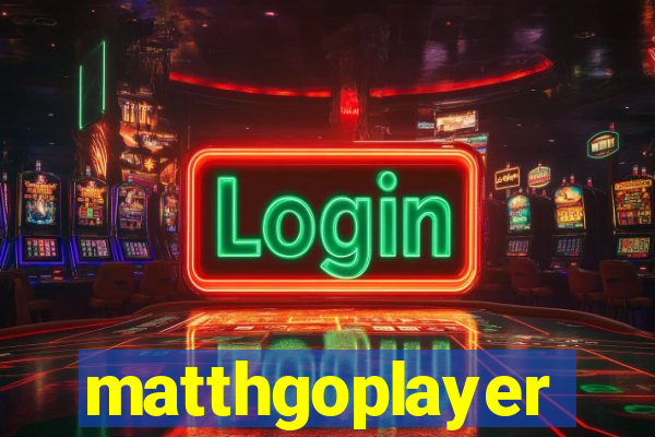 matthgoplayer