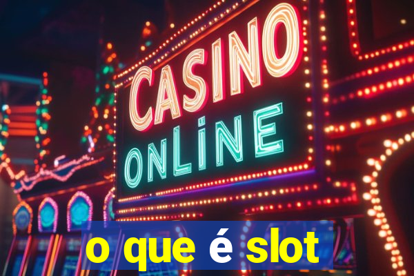 o que é slot