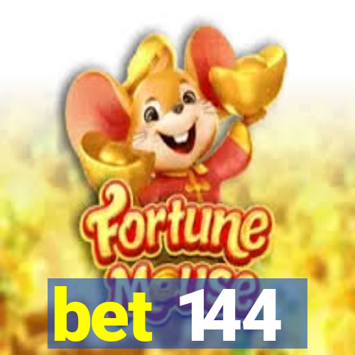 bet 144