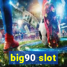 big90 slot