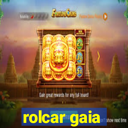 rolcar gaia