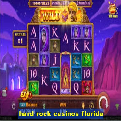 hard rock casinos florida