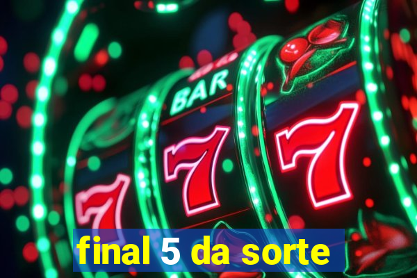 final 5 da sorte