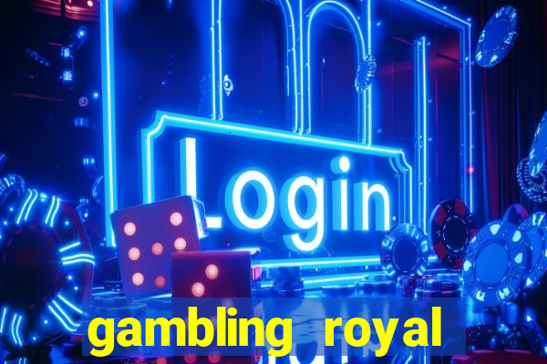 gambling royal palace casino