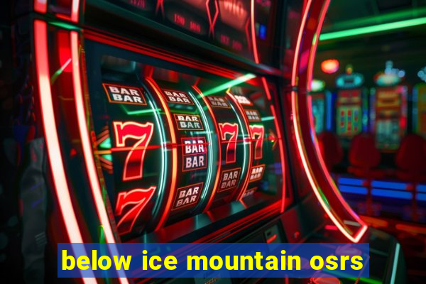 below ice mountain osrs