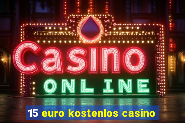 15 euro kostenlos casino