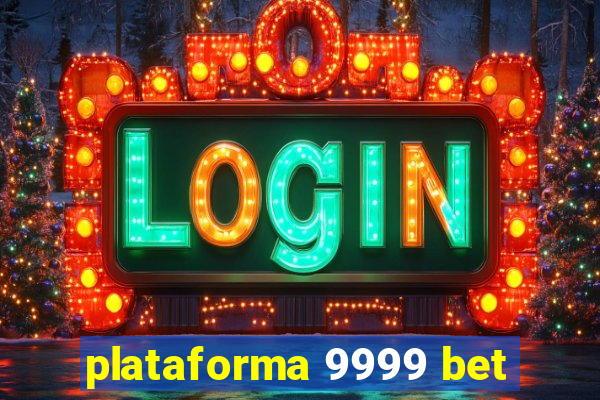 plataforma 9999 bet