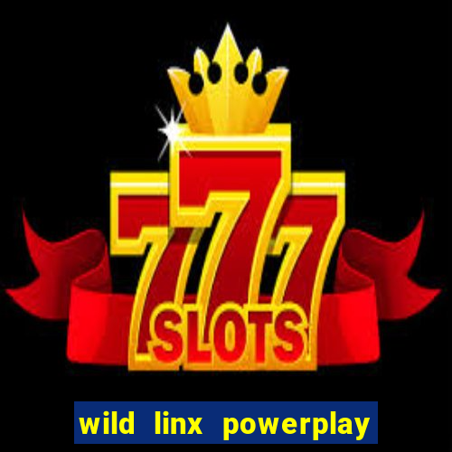 wild linx powerplay jackpot slot free