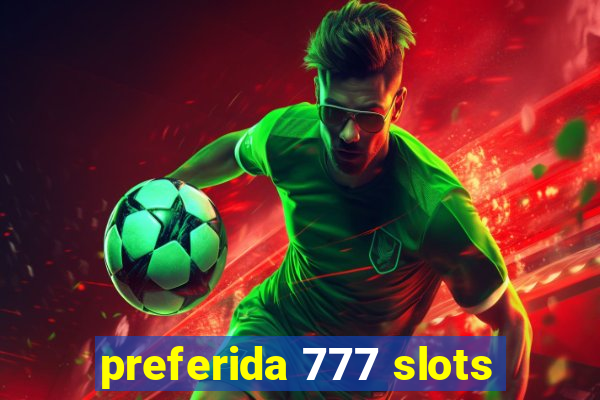 preferida 777 slots