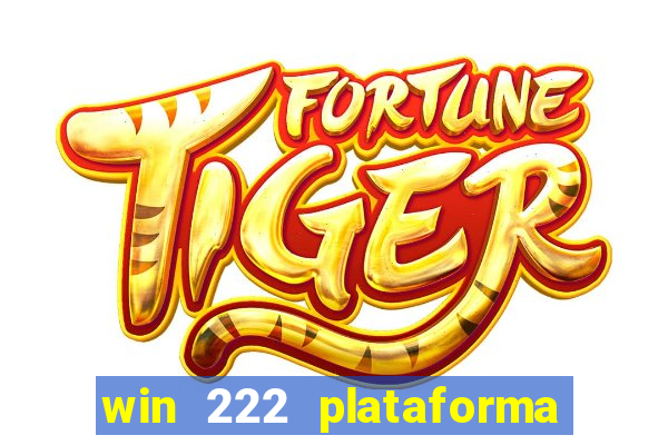 win 222 plataforma de jogos