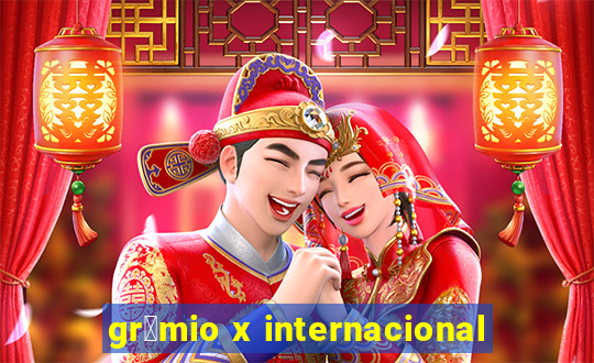 gr锚mio x internacional