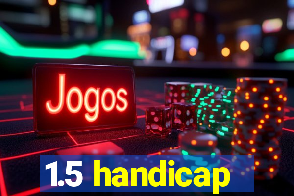 1.5 handicap