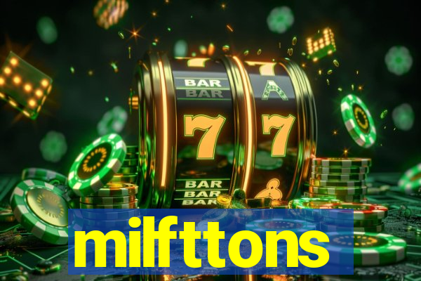 milfttons