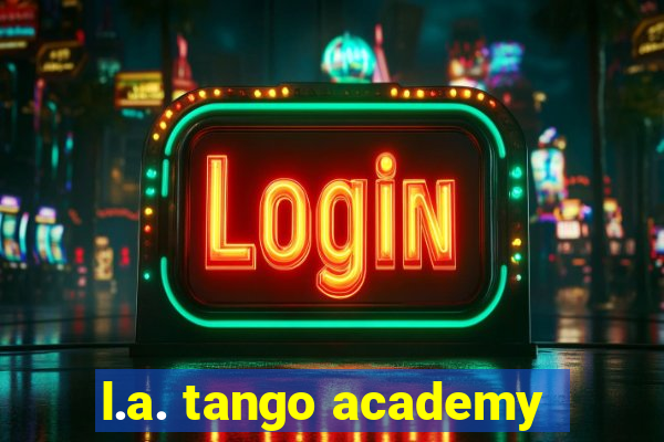 l.a. tango academy