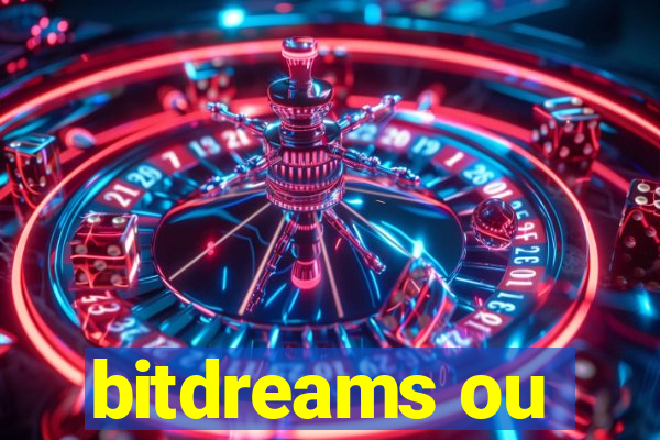 bitdreams ou