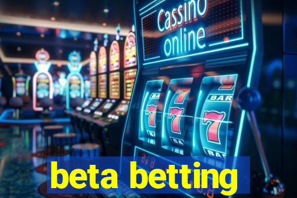 beta betting