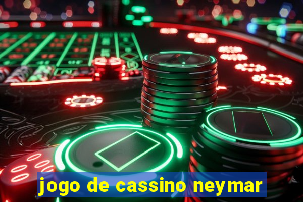 jogo de cassino neymar