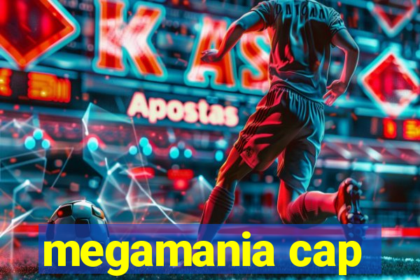 megamania cap