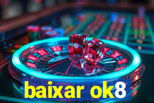 baixar ok8