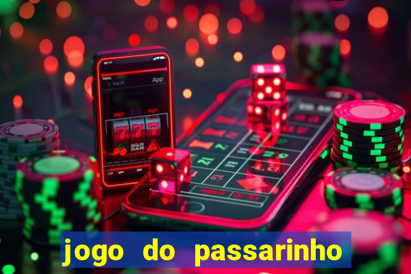 jogo do passarinho que ganha dinheiro