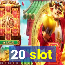 20 slot