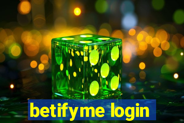 betifyme login