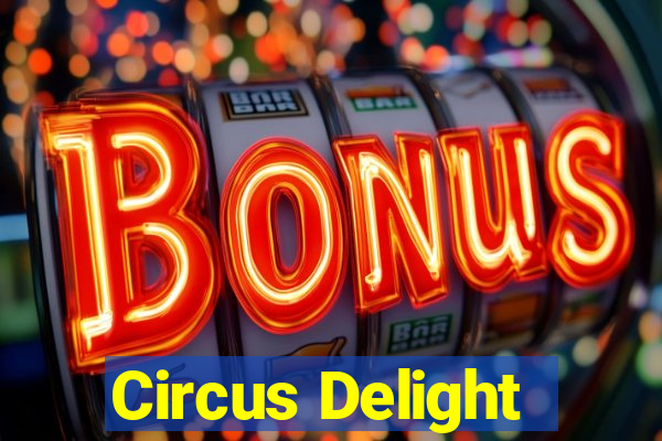 Circus Delight