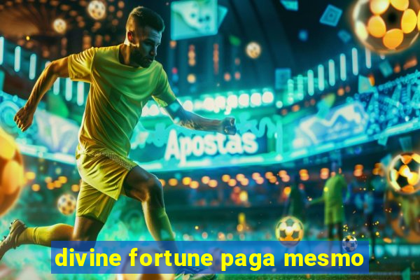 divine fortune paga mesmo