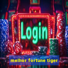 melhor fortune tiger