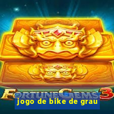 jogo de bike de grau