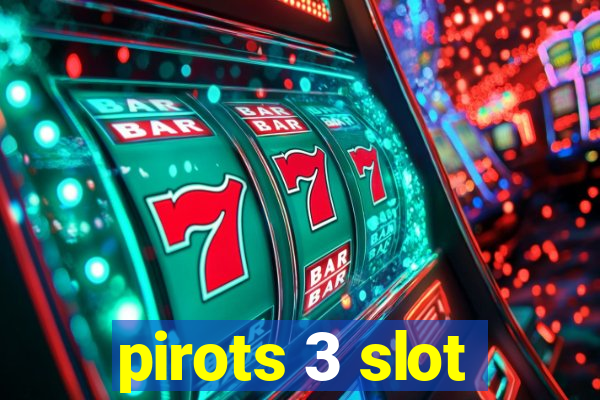 pirots 3 slot