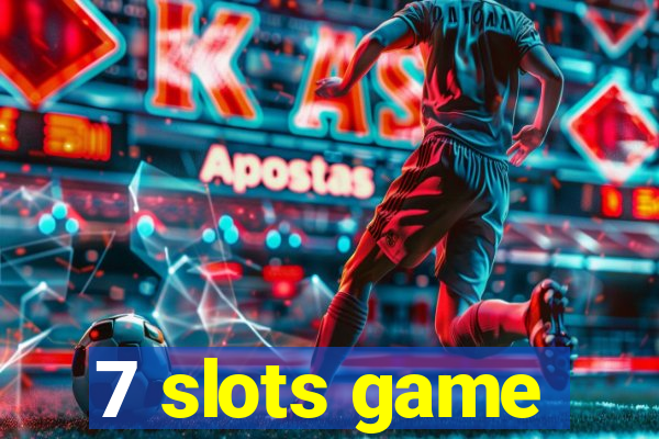 7 slots game