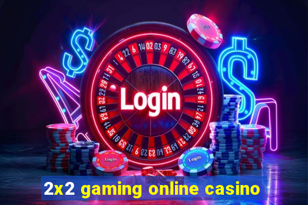 2x2 gaming online casino