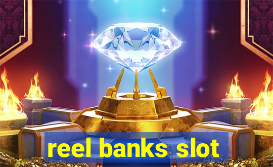 reel banks slot