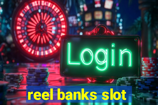 reel banks slot