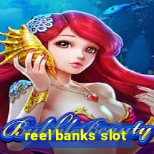 reel banks slot