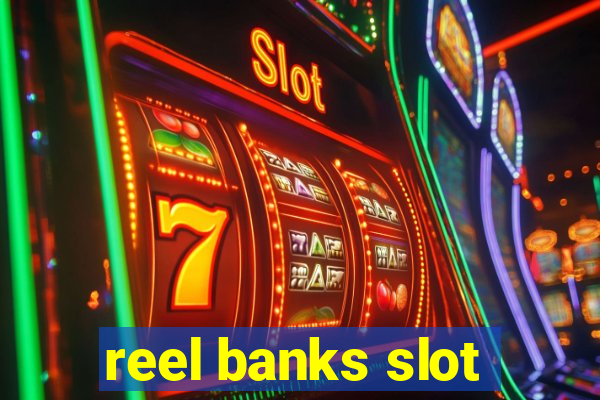 reel banks slot