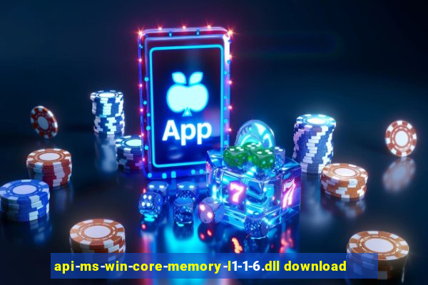 api-ms-win-core-memory-l1-1-6.dll download